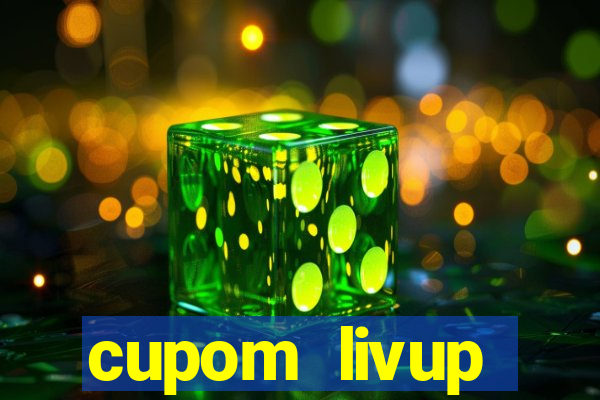 cupom livup primeira compra